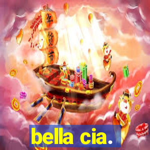 bella cia.